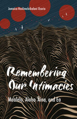 front cover of Remembering Our Intimacies