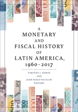 front cover of A Monetary and Fiscal History of Latin America, 1960–2017