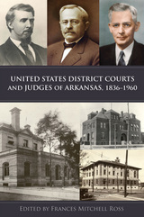 front cover of United States District Courts and Judges of Arkansas, 1836–1960