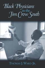 front cover of Black Physicians in the Jim Crow South