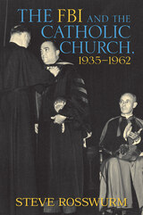 front cover of The FBI and the Catholic Church, 1935-1962