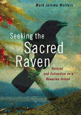 front cover of Seeking the Sacred Raven