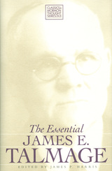 front cover of The Essential James E. Talmage