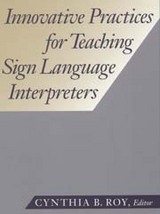 front cover of Innovative Practices for Teaching Sign Language Interpreters