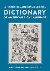 front cover of A Historical and Etymological Dictionary of American Sign Language