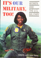 It's Our Military Too: Women and the U.S Military