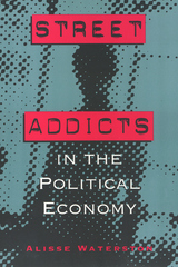 front cover of Street Addicts in the Political Economy