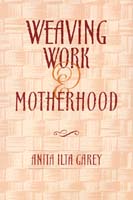 front cover of Weaving Work & Motherhood