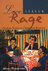 front cover of Love, Sorrow, And Rage