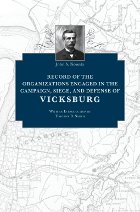 front cover of Record of the Organizations Engaged in the Campaign, Siege, and Defense of Vicksburg