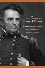 front cover of The Life and Wars of Gideon J. Pillow