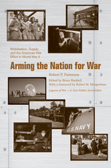 Arming the Nation for War: Mobilization, Supply, and the American