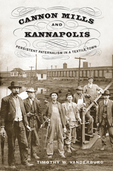 front cover of Cannon Mills and Kannapolis