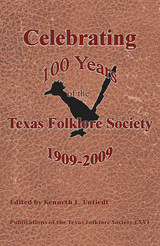 front cover of Celebrating 100 Years of the Texas Folklore Society, 1909-2009