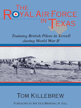 front cover of The Royal Air Force in Texas