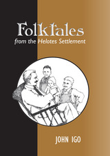 front cover of Folktales from the Helotes Settlement