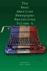 front cover of The Best American Newspaper Narratives, Volume 4
