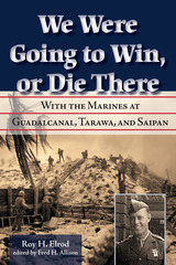 front cover of We Were Going to Win, or Die There