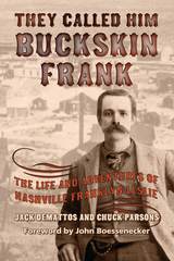 front cover of They Called Him Buckskin Frank