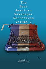 front cover of The Best American Newspaper Narratives, Volume 7
