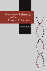 front cover of Coherence, Reference, and the Theory of Grammar