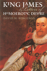 front cover of King James and Letters of Homoerotic Desire
