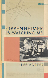 front cover of Oppenheimer Is Watching Me
