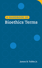 front cover of A Handbook of Bioethics Terms