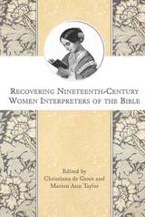 front cover of Recovering Nineteenth-Century Women Interpreters of the Bible