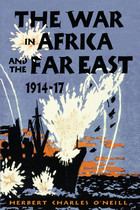 front cover of The War in Africa and the Far East, 1914-17
