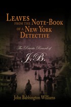 front cover of Leaves from the Note-Book of a New York Detective