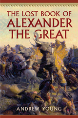 front cover of The Lost Book of Alexander the Great