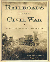 front cover of Railroads of the Civil War