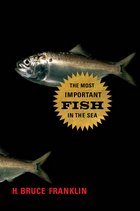 front cover of The Most Important Fish in the Sea