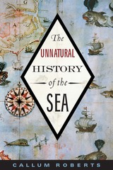 front cover of The Unnatural History of the Sea