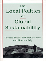 front cover of The Local Politics of Global Sustainability