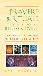 front cover of Prayers and Rituals at a Time of Illness and Dying
