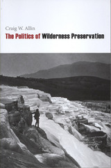 front cover of The Politics of Wilderness Preservation