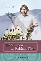 front cover of Once Upon an Eskimo Time