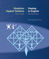front cover of Iñupiatun Uqaluit Taniktun Sivuninit/Iñupiaq to English Dictionary