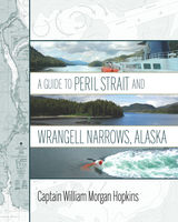 front cover of A Guide to Peril Strait and Wrangell Narrows, Alaska