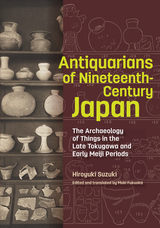 front cover of Antiquarians of Nineteenth-Century Japan