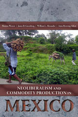 front cover of Neoliberalism and Commodity Production in Mexico