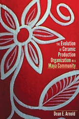 front cover of The Evolution of Ceramic Production Organization in a Maya Community