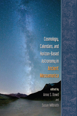 front cover of Cosmology, Calendars, and Horizon-Based Astronomy in Ancient Mesoamerica