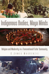 front cover of Indigenous Bodies, Maya Minds