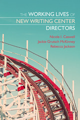front cover of The Working Lives of New Writing Center Directors