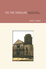 front cover of The Two Taríacuris and the Early Colonial and Prehispanic Past of Michoacán