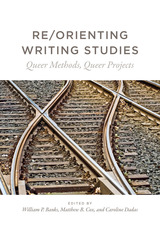 front cover of Re/Orienting Writing Studies