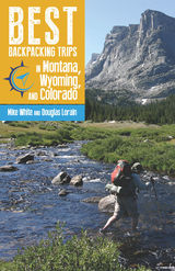 front cover of Best Backpacking Trips in Montana, Wyoming, and Colorado